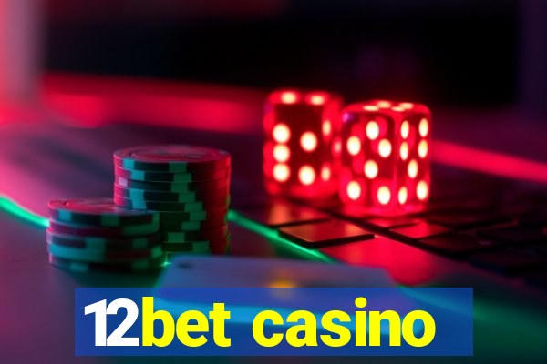 12bet casino